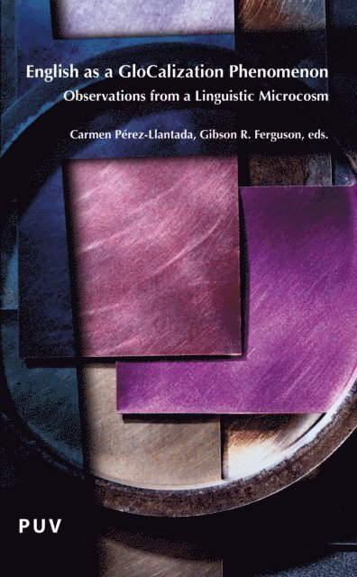 AAVV, Carmen Perez-Llantada, Gibson R. Ferguson - English as a GloCalization Phenomenon. Observations from a Linguistic Microcosm, E-bok