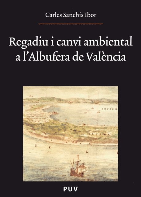 Carles Sanchis Ibor - Regadiu i canvi ambiental a l'Albufera de València, E-bok