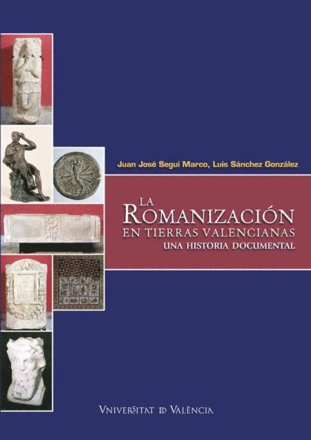Juan Jose Segui Marco, Fernando Sapina Navarro, Luis Sanchez Gonzalez - La romanización en tierras valencianas, E-bok