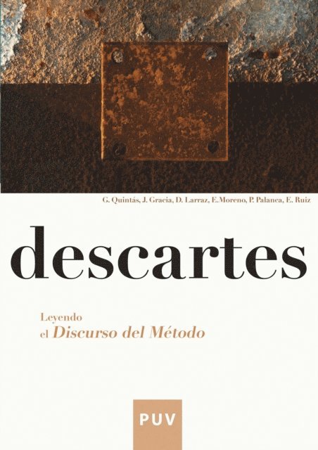 Descartes, E. Ruiz, P. Palanca, E. Moreno, D. Larraz, J. Gracia, Guillermo Quintas Alonso - Descartes. Leyendo el Discurso del metodo., E-bok