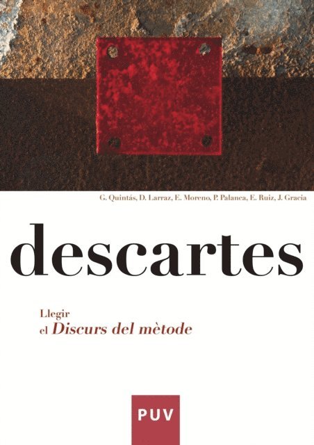 Descartes, E. Ruiz, P. Palanca, E. Moreno, D. Larraz, J. Gracia, G. Quintas Alonso - Descartes. Llegir el Discurs del mètode, E-bok