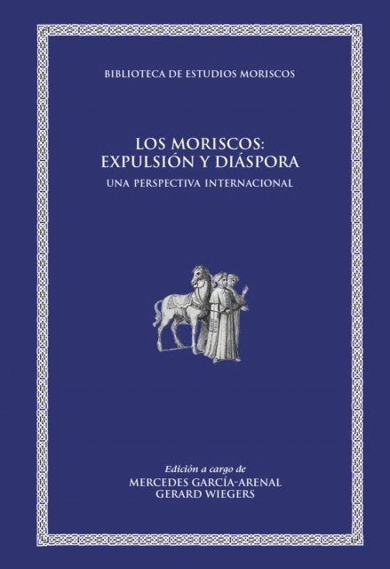 AAVV, Mercedes Garcia-Arenal - Los moriscos: expulsión y diáspora, E-bok