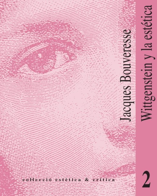 Jacques Bouveresse - Wittgenstein y la estetica, E-bok