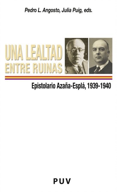 Carlos Espla, Manuel Azana, Julia Puig, Pedro Luis Angosto Velez - Una lealtad entre ruinas, E-bok
