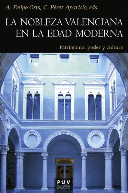 AAVV, Carmen Perez Aparicio, Amparo Felipo Orts - La nobleza valenciana en la Edad Moderna, E-bok