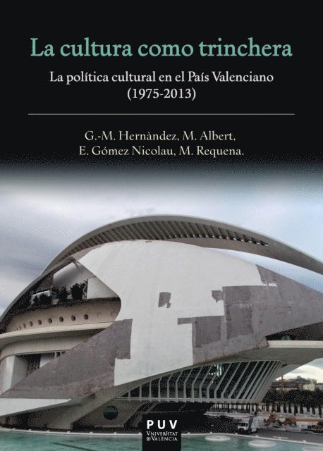Marina Requena i Mora, Gil-Manuel Hernandez i Marti, Emma Gomez Nicolau, Maria Albert Rodrigo - La cultura como trinchera, E-bok
