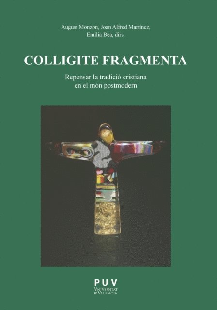 AAVV, August Monzon Arazo, Joan Alfred Martinez i Segui, Emilia Bea Perez - Colligite Fragmenta, E-bok