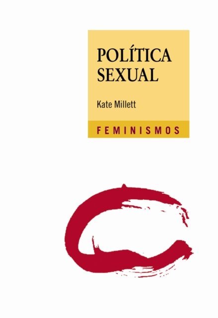 Kate Millett - Política sexual, E-bok