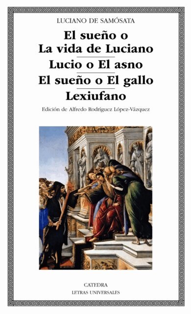 Luciano de Samosata - El sueño o La vida de Luciano; Lucio o El asno; El sueño o El gallo; Lexiufano, E-bok. Tillgänglighet: Lägg i varukorg