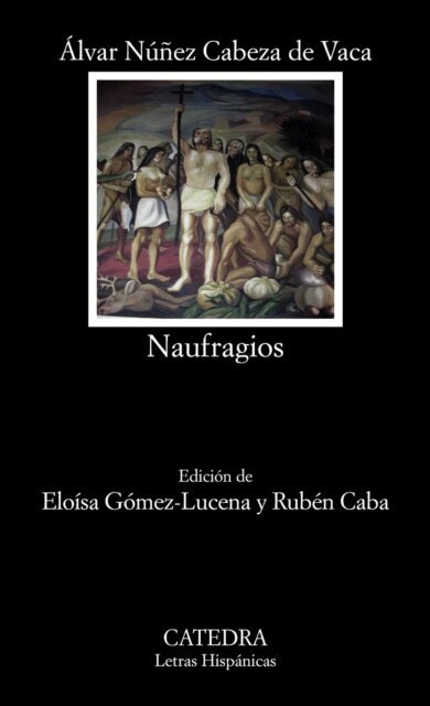 Alvar Nunez Cabeza de Vaca - Naufragios, E-bok