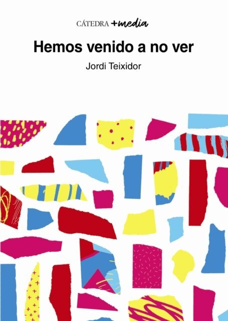 Jordi Teixidor de Otto - Hemos venido a no ver, E-bok. Tillgänglighet: Lägg i varukorg