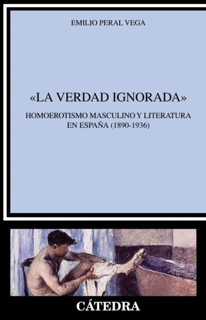 Emilio Peral Vega - &quote;La verdad ignorada&quote;, E-bok