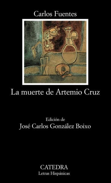 Carlos Fuentes - La muerte de Artemio Cruz, E-bok