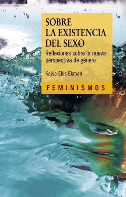 Kajsa Ekis Ekman - Sobre la existencia del sexo, E-bok