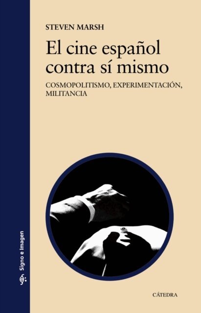 Steven Marsh - El cine espanol contra si mismo, E-bok