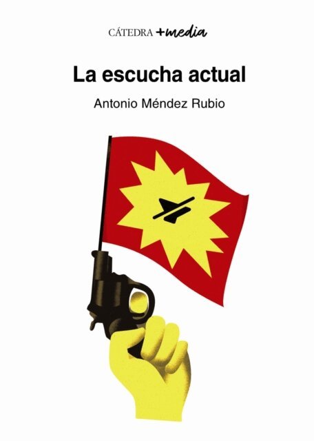 Antonio Mendez Rubio - La escucha actual, E-bok