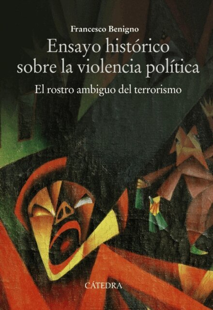 Francesco Benigno - Ensayo historico sobre la violencia politica, E-bok