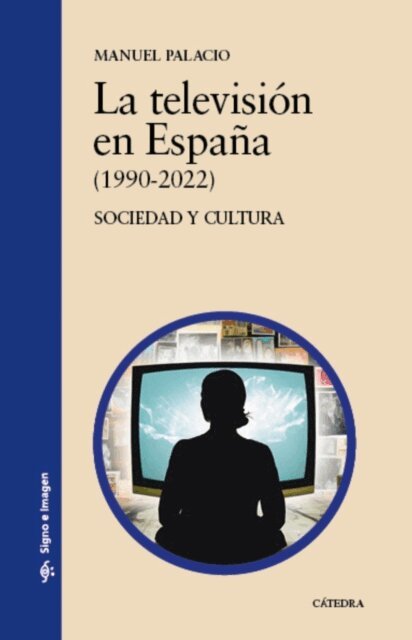 Manuel Palacio - La television en Espana (1990-2022), E-bok