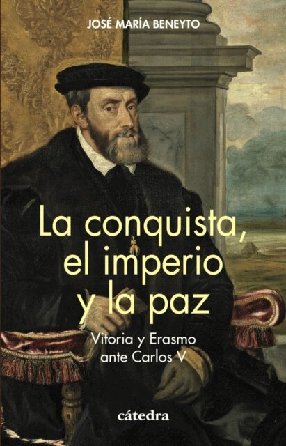 Jose Maria Beneyto - La conquista, el imperio y la paz, E-bok