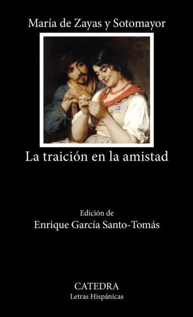 Maria de Zayas y Sotomayor - La traicion en la amistad, E-bok