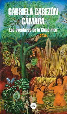 Gabriela Cabezón Cámara - Las Aventuras de China Iron / The Adventures of China Iron, Häftad