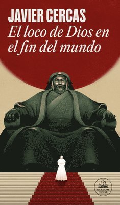 Javier Cercas - El Loco de Dios En El Fin del Mundo / God's Madman at the End of the World, Häftad