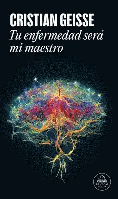 Cristian Geisse - Tu Enfermedad Será Mi Maestro / Your Disease Will Teach Me, Häftad. Tillgänglighet: Lägg i varukorg