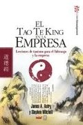 El tao te king en la empresa : lecciones de tao�smo para el liderazgo y la empresa