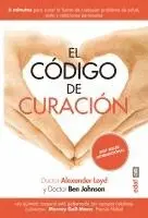 Alexander Loyd, Ben Johnson - El código de curación : 6 minutos para sanar la fuente de cualquier problema de salud, éxito y relaciones personales, Häftad