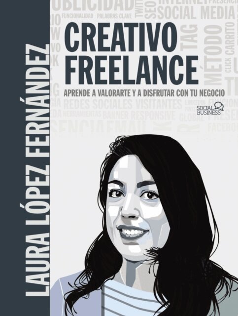 Laura Lopez Fernandez - Creativo Freelance. Aprende a valorarte y a disfrutar con tu negocio, E-bok