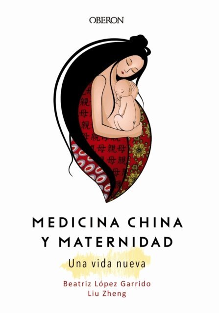 Beatriz Lopez Garrido, Prof. Liu Zheng - Medicina China y Maternidad. Una vida nueva, E-bok