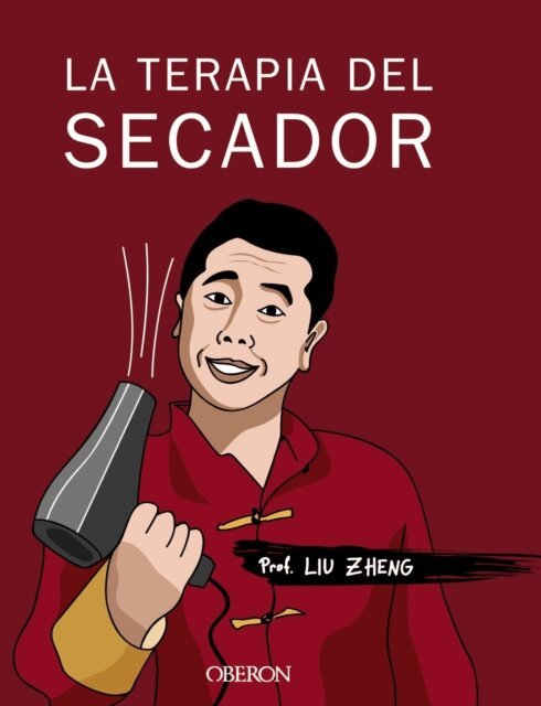 Prof. Liu Zheng - La terapia del secador, E-bok