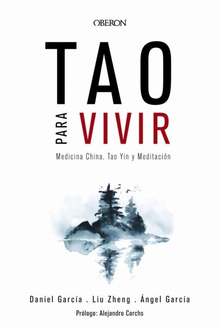 Angel Garcia, Daniel Garcia, Prof. Liu Zheng - Tao para vivir. Medicina China, Tao Yin y Meditacion, E-bok