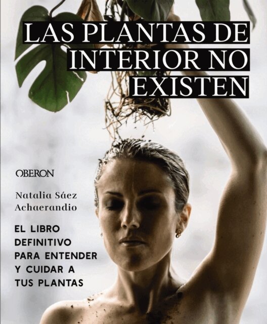 Natalia Saez Achaerandio - Las plantas de interior no existen. El libro definitivo para entender y cuidar a tus plantas, E-bok. Tillgänglighet: Lägg i varukorg
