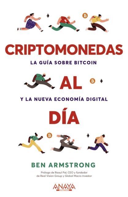 Ben Armstrong - Criptomonedas al día. La guía sobre Bitcoin y la nueva economía digital, E-bok