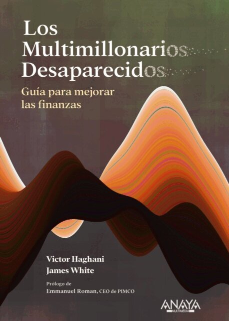James White, Victor Haghani - Los multimillonarios desaparecidos. Guia para mejorar las finanzas, E-bok