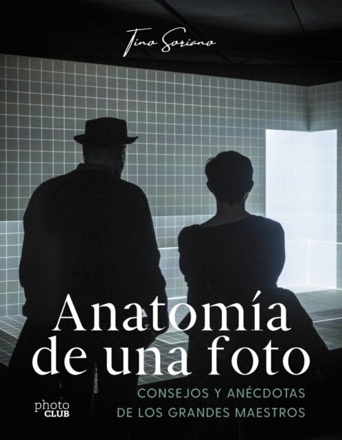 Tino Soriano - Anatomía de una foto, E-bok