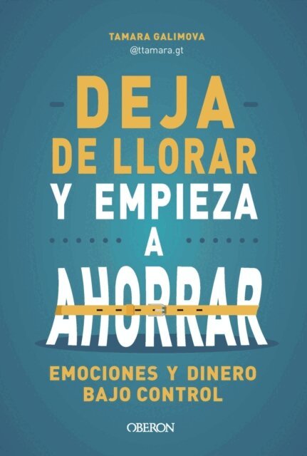 Deja de llorar y empieza a ahorrar