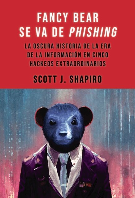 Scott J. Shapiro - Fancy Bear se va de phishing, E-bok