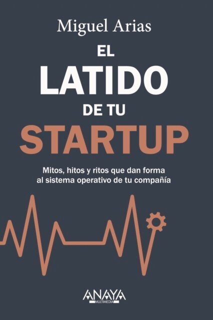 Miguel Arias - El latido de tu startup, E-bok