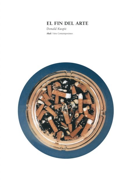 Donald Kuspit - El fin del arte, E-bok