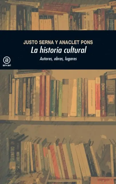 Anaclet Pons Pons, Justo Serna Alonso - La historia cultural (2.ª Edición), E-bok. Tillgänglighet: Lägg i varukorg