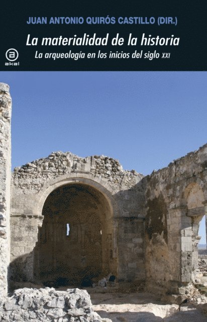 Juan Antonio Quiros Castillo - La materialidad de la historia, E-bok