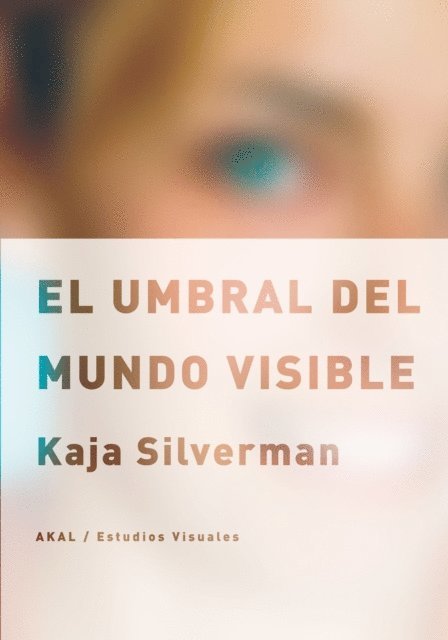 Kaja Silverman - El umbral del mundo visible, E-bok