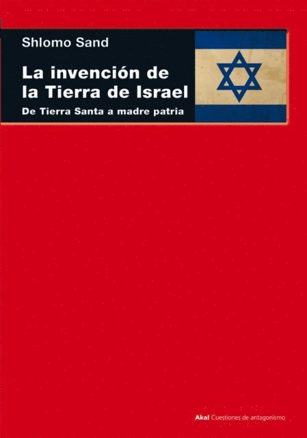 Shlomo Sand - La invención de la tierra de Israel, E-bok