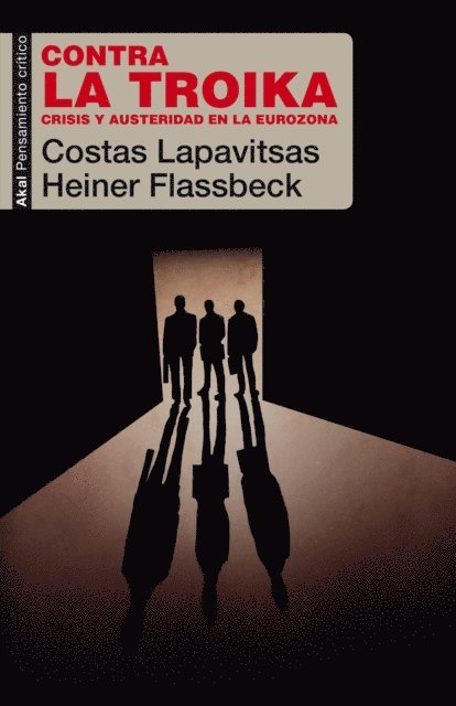 Costas Lapavitsas, Heiner Flassbeck - Contra la Troika, E-bok