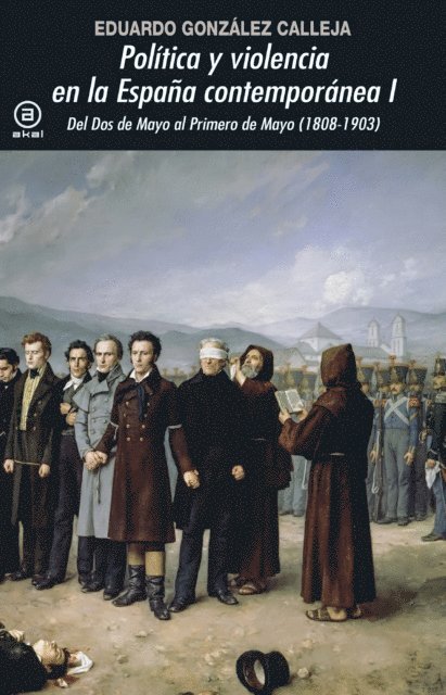 Eduardo Gonzalez Calleja - Política y Violencia en la España Contemporánea I, E-bok