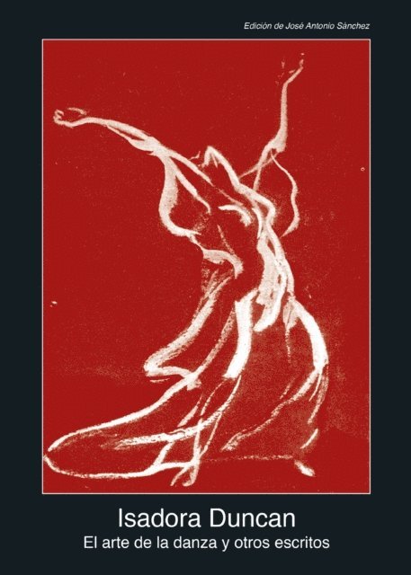 Isadora Duncan - El arte de la danza y otros escritos, E-bok