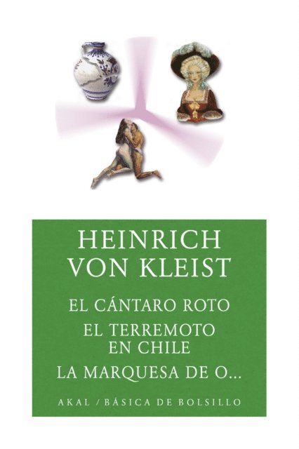 Heinrich von Kleist - El cántaro roto/ El terremoto en Chile / La marquesa de O..., E-bok