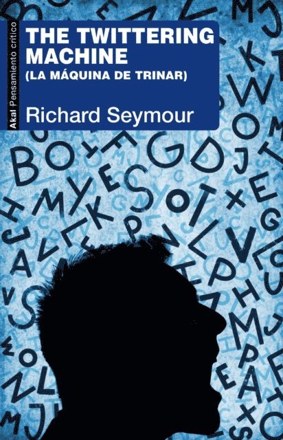 Richard Seymour - The twittering machine, E-bok
